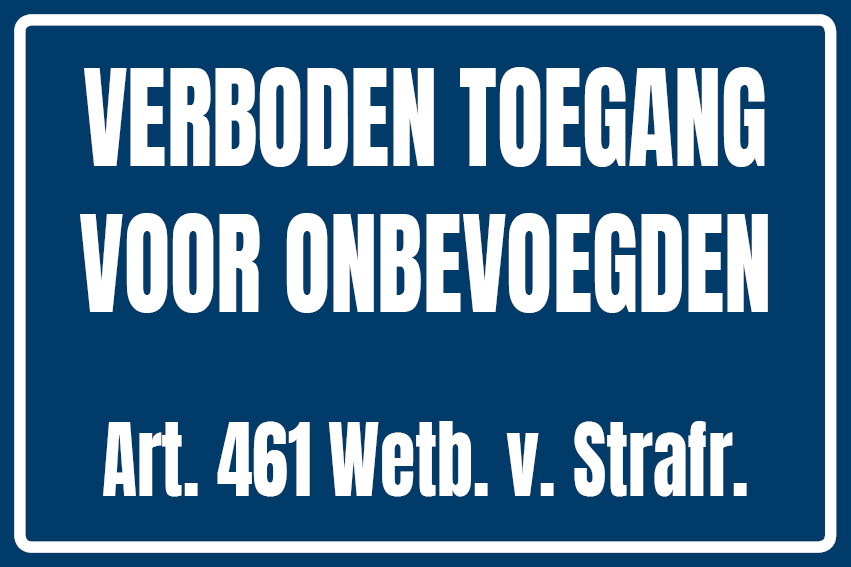 Verboden toegang voor onbevoegden Verboden toegang voor onbevoegden